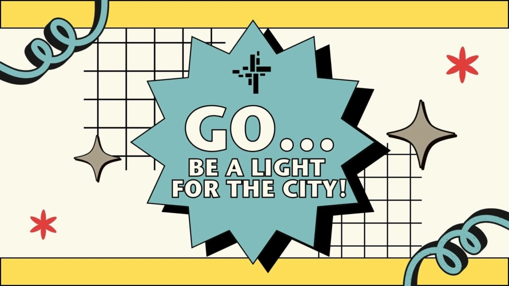 Go Be a light for the city main slide