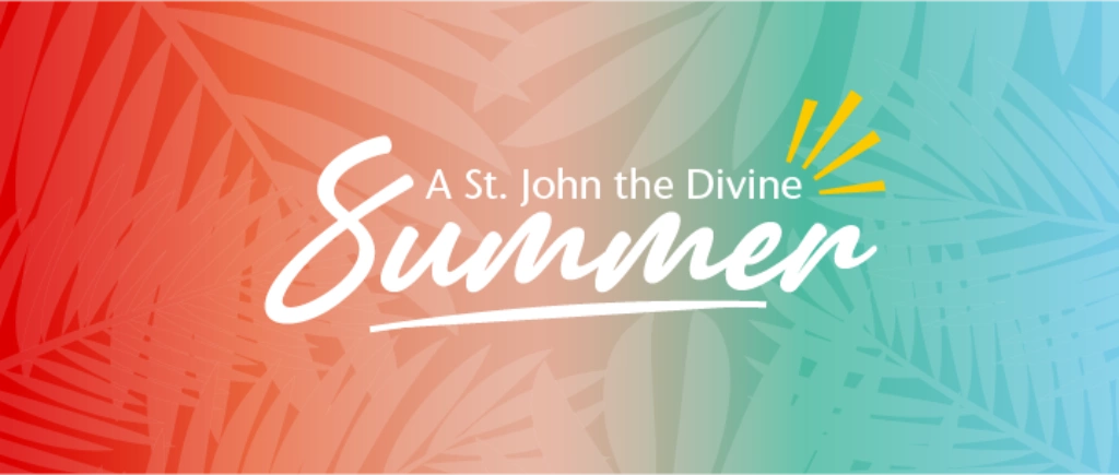 Summer 2024 at St John the Divine